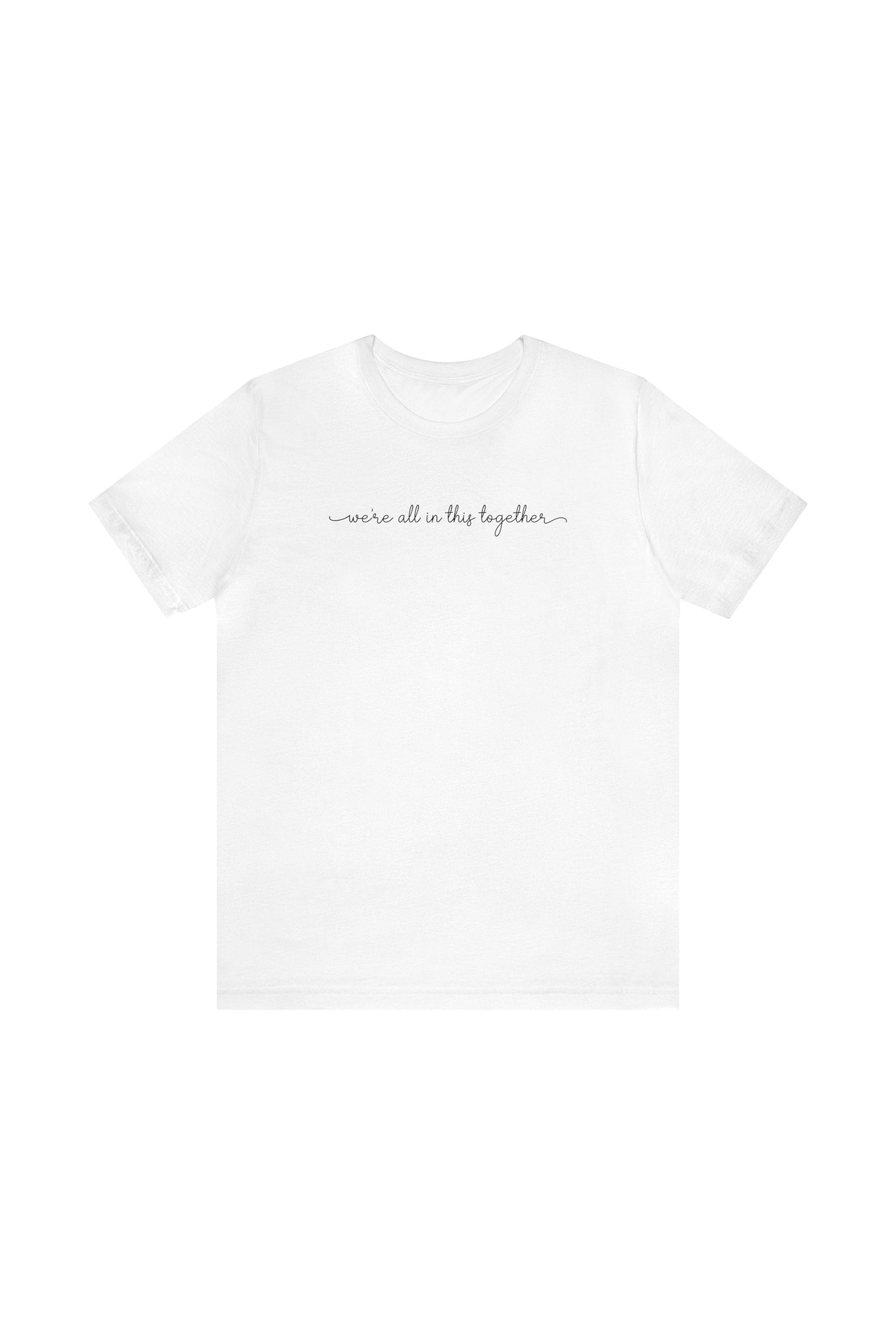 "we're all in this together" T-Shirt