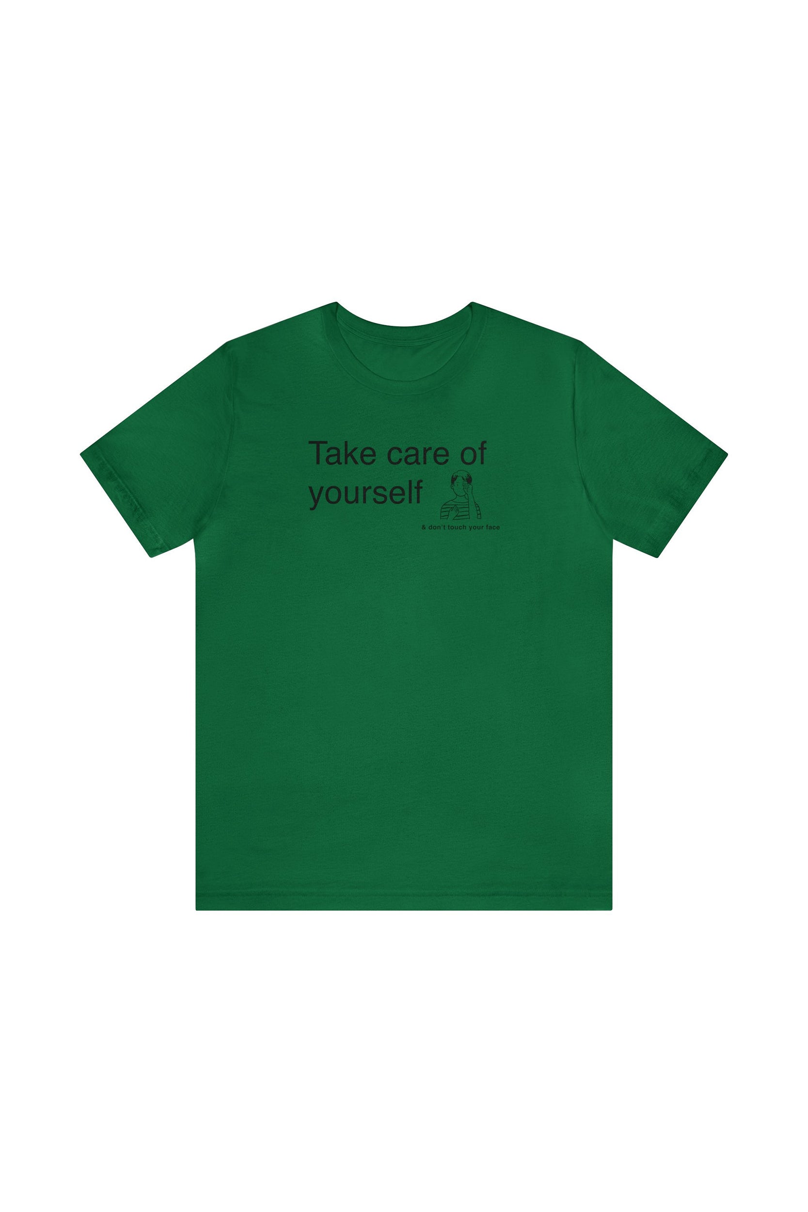 "Take Care of Yourself (and don't touch your face)" T-Shirt