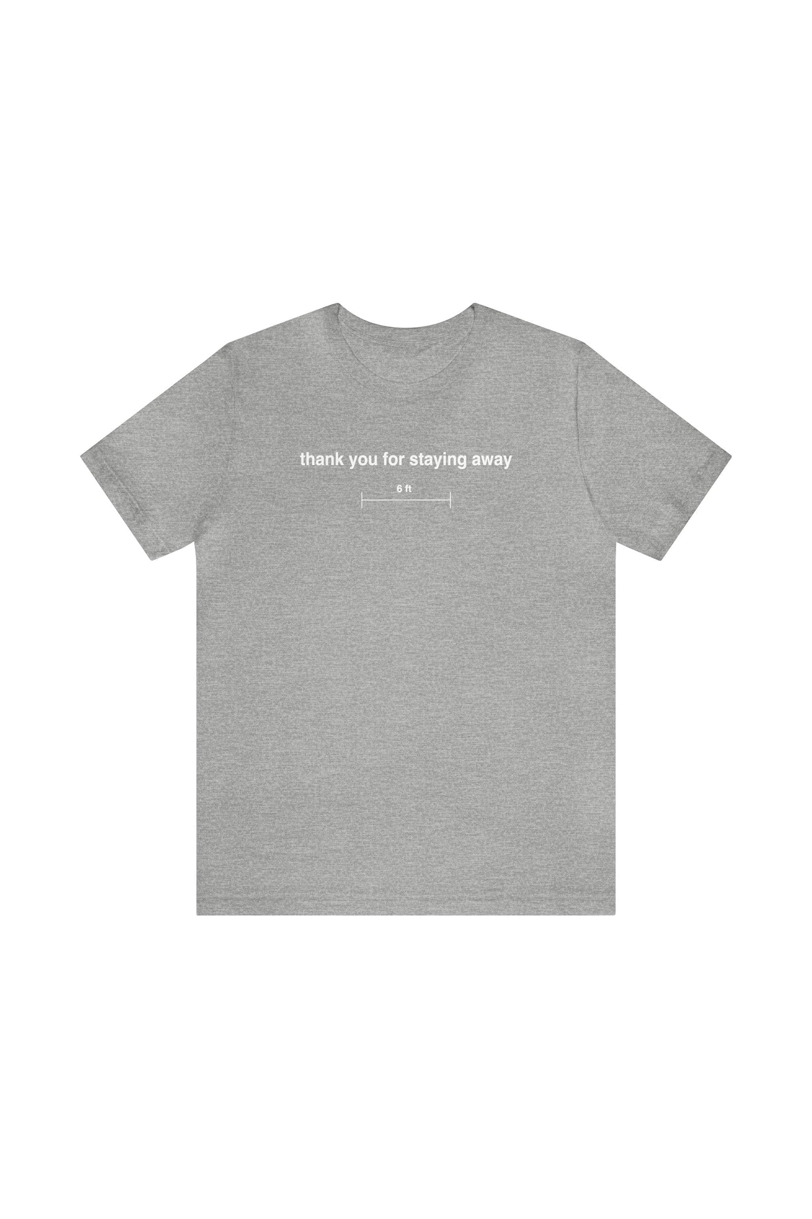 "thank you for staying away" T-Shirt