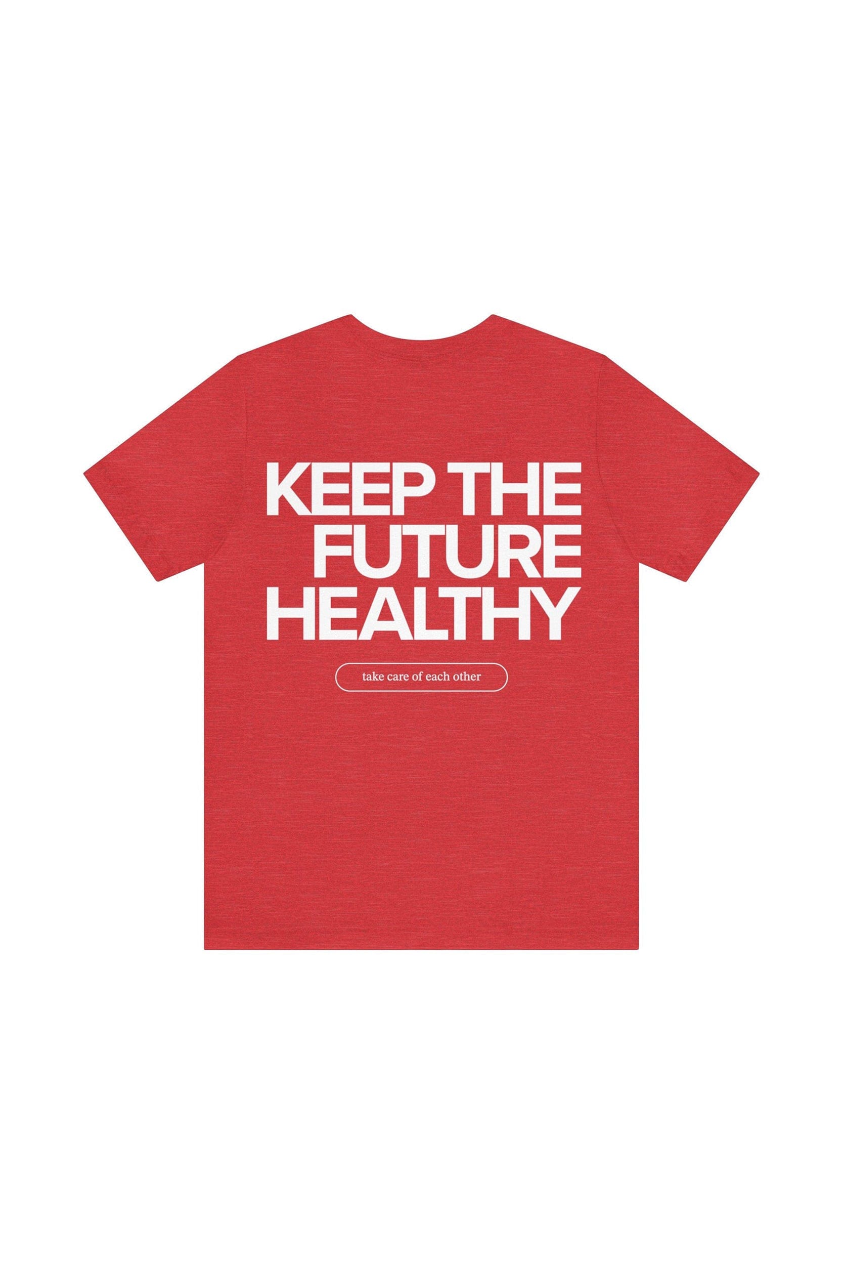 "KEEP THE FUTURE HEALTHY" T-Shirt