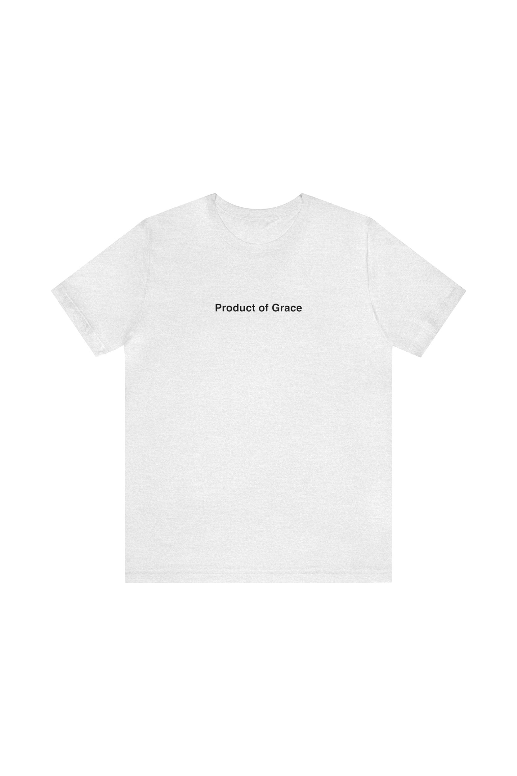 "Product of Grace" T-Shirt