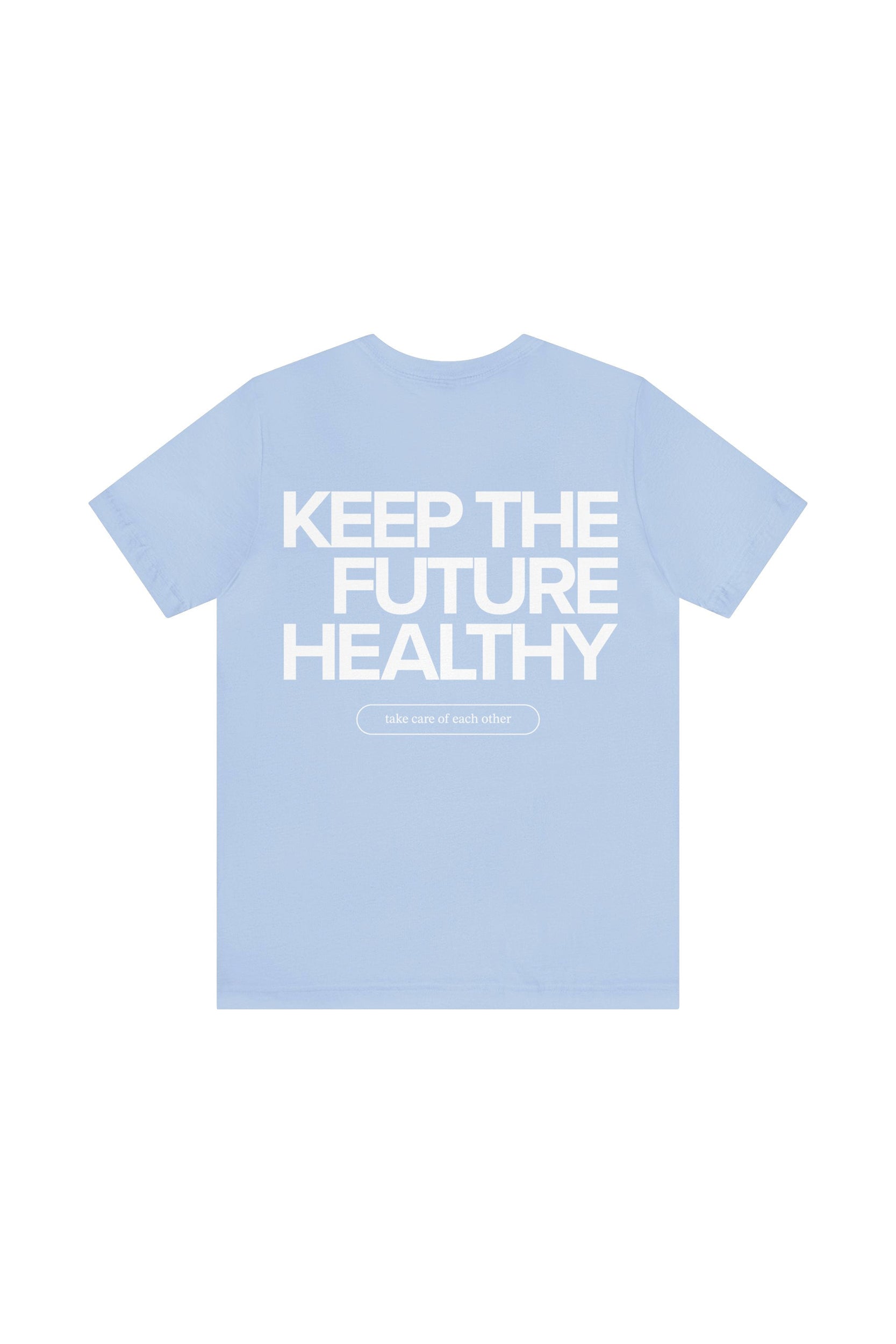 "KEEP THE FUTURE HEALTHY" T-Shirt
